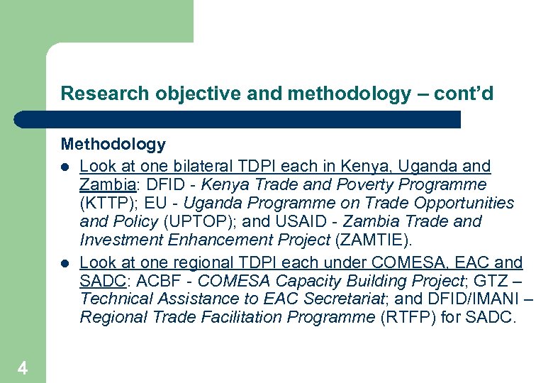 Research objective and methodology – cont’d Methodology l Look at one bilateral TDPI each
