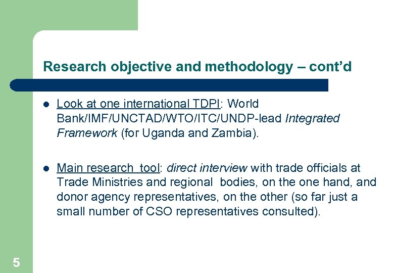 Research objective and methodology – cont’d l l 5 Look at one international TDPI: