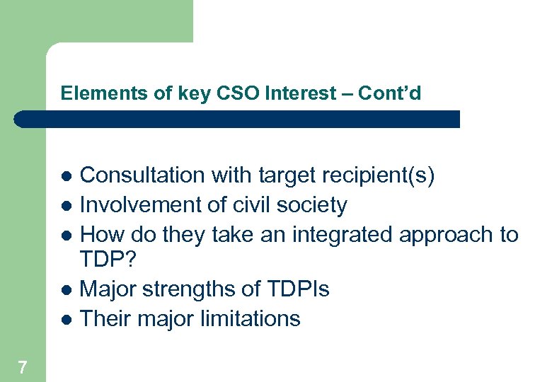 Elements of key CSO Interest – Cont’d Consultation with target recipient(s) l Involvement of