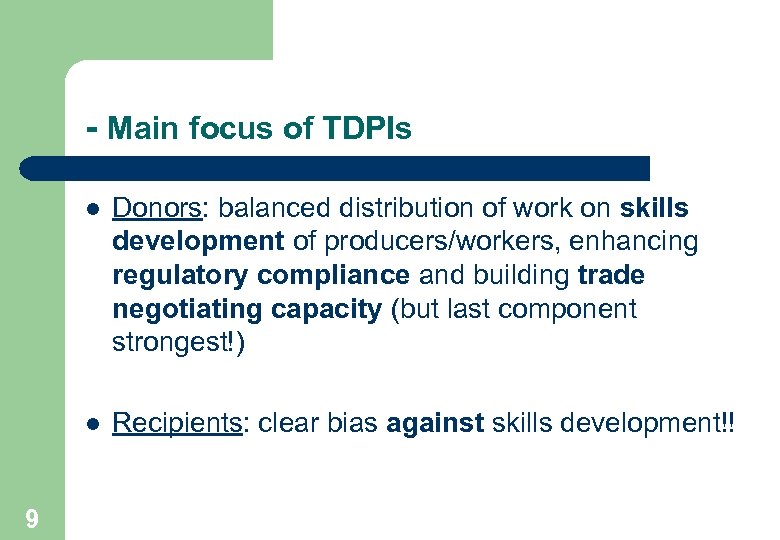 - Main focus of TDPIs l l 9 Donors: balanced distribution of work on