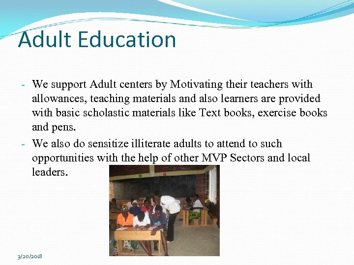 Adult Education - We support Adult centers by Motivating their teachers with allowances, teaching