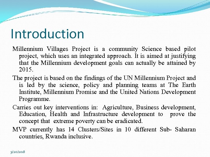 Introduction Millennium Villages Project is a community Science based pilot project, which uses an