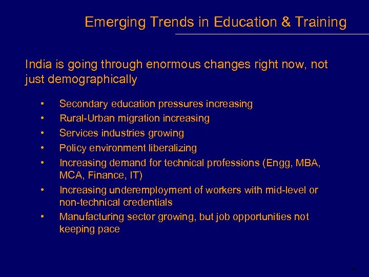 Emerging Trends in Education & Training India is going through enormous changes right now,