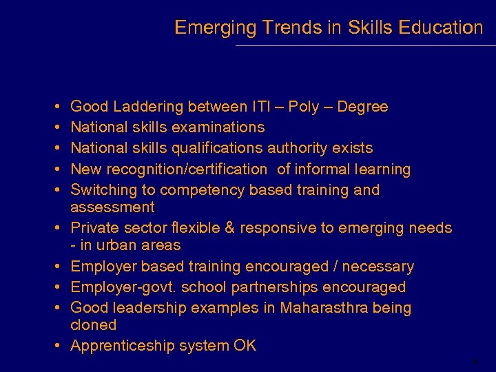 Emerging Trends in Skills Education • • • Good Laddering between ITI – Poly