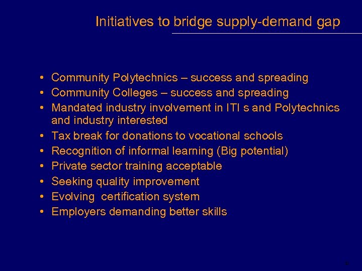 Initiatives to bridge supply-demand gap • Community Polytechnics – success and spreading • Community