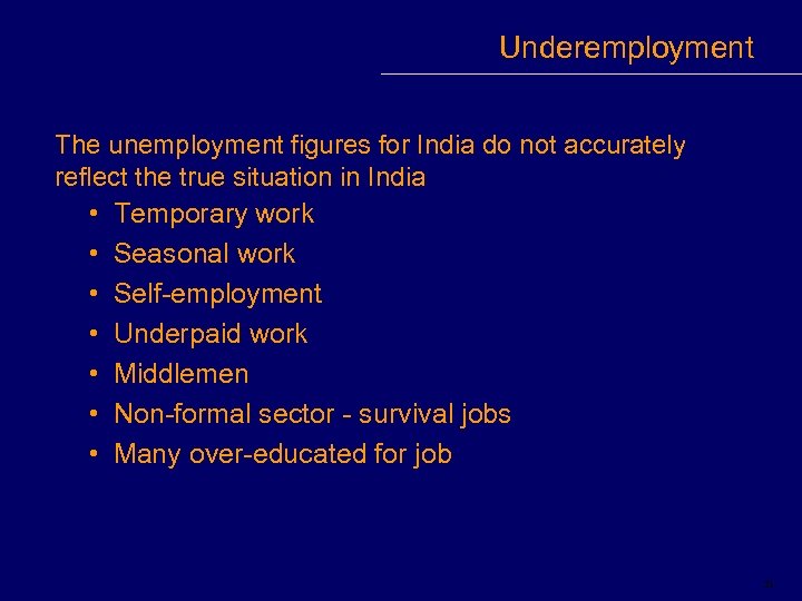 Underemployment The unemployment figures for India do not accurately reflect the true situation in