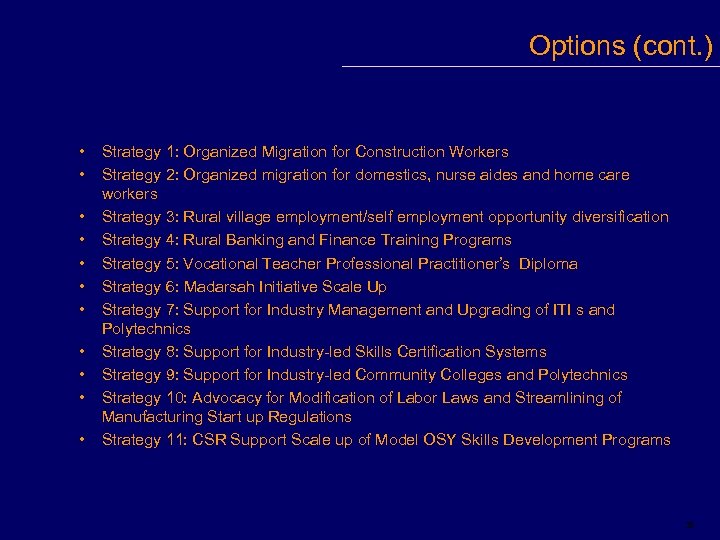 Options (cont. ) • • • Strategy 1: Organized Migration for Construction Workers Strategy