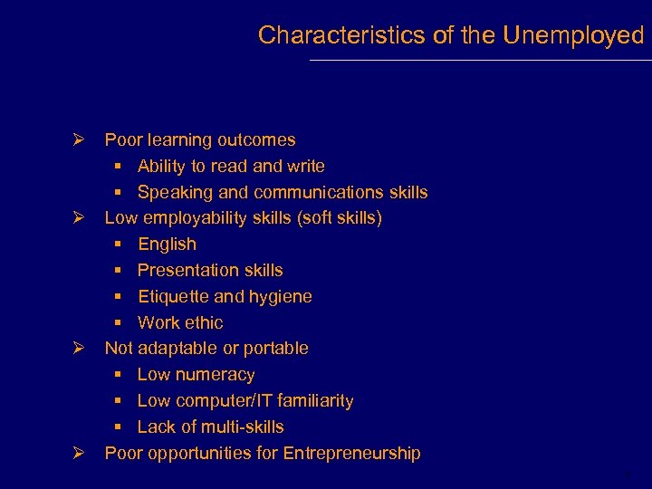 Characteristics of the Unemployed Ø Poor learning outcomes § Ability to read and write