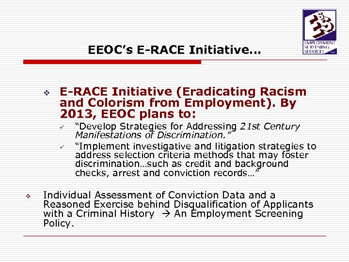 EEOC’s E-RACE Initiative… v E-RACE Initiative (Eradicating Racism and Colorism from Employment). By 2013,