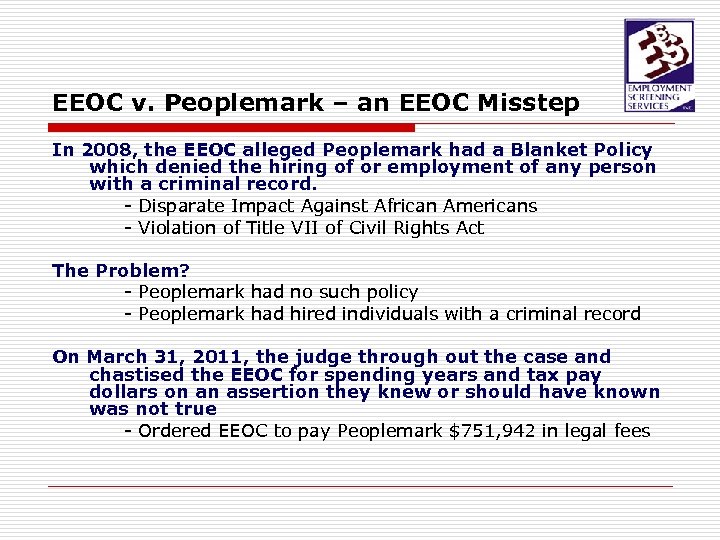 EEOC v. Peoplemark – an EEOC Misstep In 2008, the EEOC alleged Peoplemark had