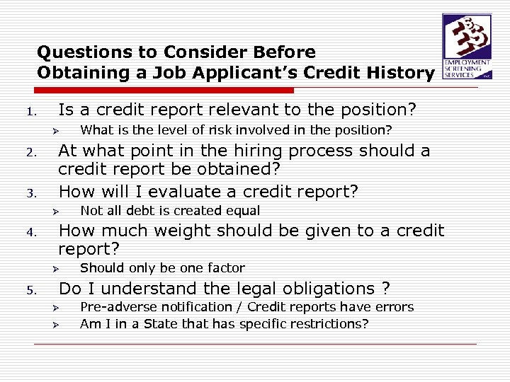 Questions to Consider Before Obtaining a Job Applicant’s Credit History 1. Is a credit