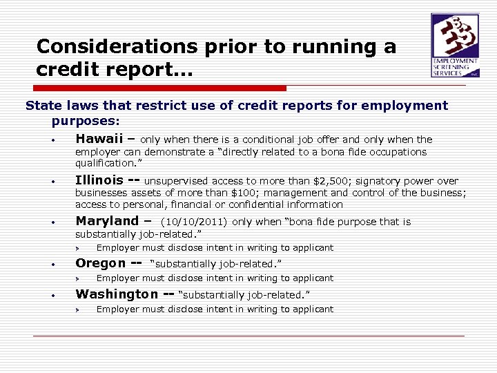 Considerations prior to running a credit report… State laws that restrict use of credit