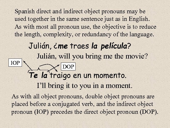 Spanish direct and indirect object pronouns may be used together in the same sentence