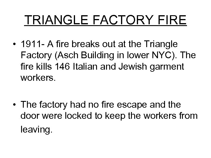 TRIANGLE FACTORY FIRE • 1911 - A fire breaks out at the Triangle Factory