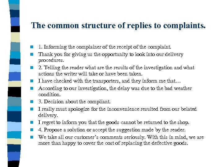 The common structure of replies to complaints. n n n n n 1. Informing