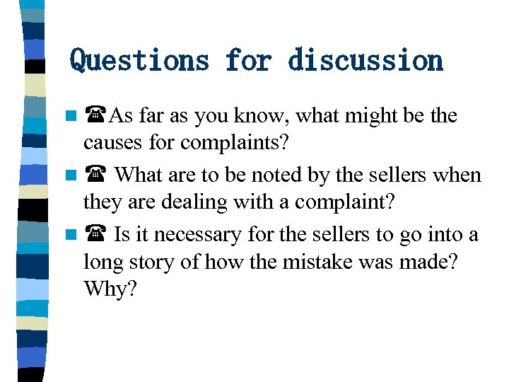 Questions for discussion n (As far as you know, what might be the causes