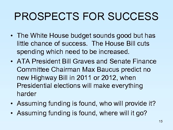 PROSPECTS FOR SUCCESS • The White House budget sounds good but has little chance