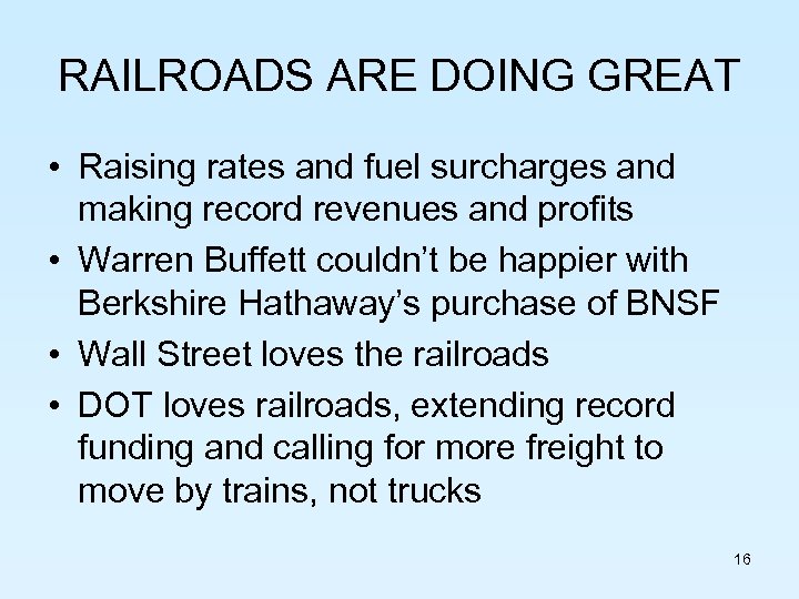RAILROADS ARE DOING GREAT • Raising rates and fuel surcharges and making record revenues