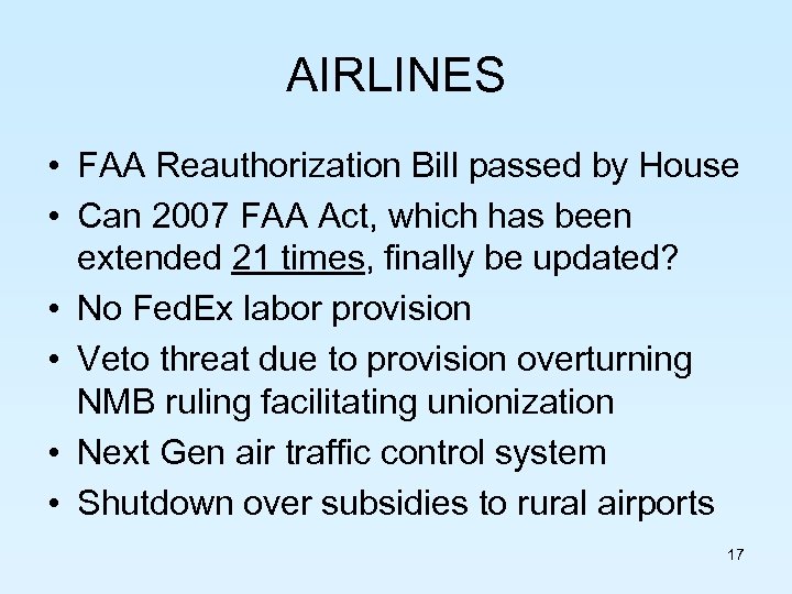 AIRLINES • FAA Reauthorization Bill passed by House • Can 2007 FAA Act, which