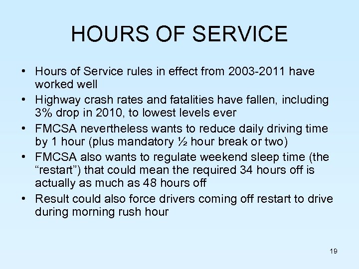HOURS OF SERVICE • Hours of Service rules in effect from 2003 -2011 have