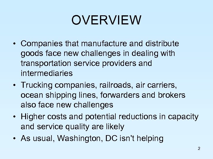 OVERVIEW • Companies that manufacture and distribute goods face new challenges in dealing with