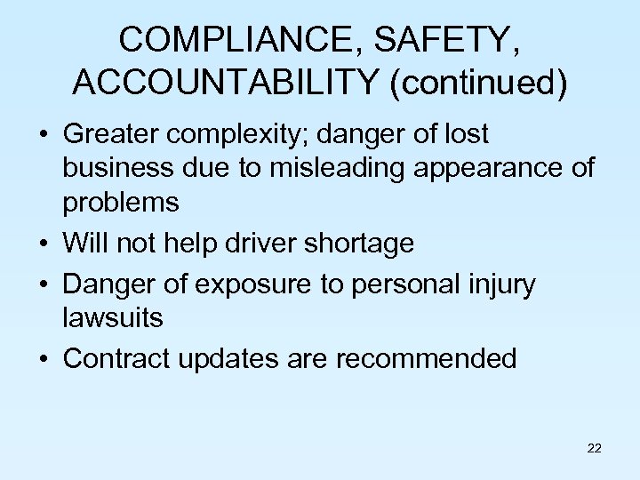 COMPLIANCE, SAFETY, ACCOUNTABILITY (continued) • Greater complexity; danger of lost business due to misleading