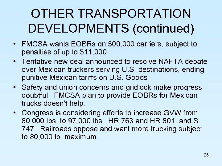 OTHER TRANSPORTATION DEVELOPMENTS (continued) • FMCSA wants EOBRs on 500, 000 carriers, subject to