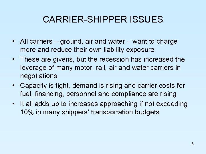 CARRIER-SHIPPER ISSUES • All carriers – ground, air and water – want to charge