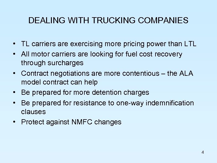 DEALING WITH TRUCKING COMPANIES • TL carriers are exercising more pricing power than LTL