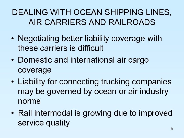 DEALING WITH OCEAN SHIPPING LINES, AIR CARRIERS AND RAILROADS • Negotiating better liability coverage