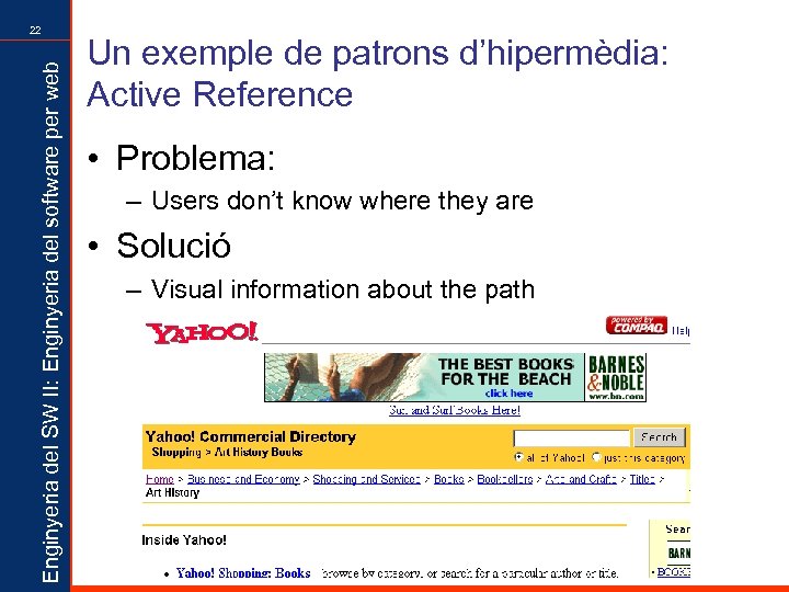 Enginyeria del SW II: Enginyeria del software per web 22 Un exemple de patrons