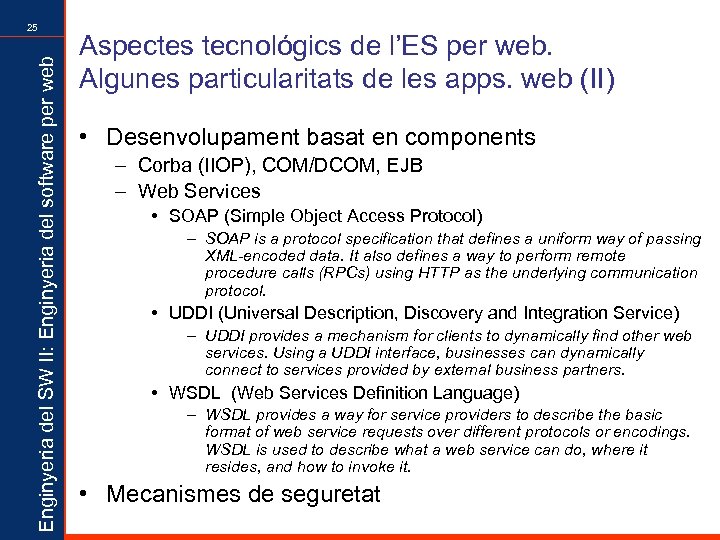 Enginyeria del SW II: Enginyeria del software per web 25 Aspectes tecnológics de l’ES