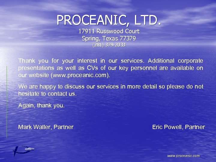 PROCEANIC, LTD. 17911 Russwood Court Spring, Texas 77379 (281) 379 -2033 Thank you for