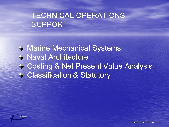TECHNICAL OPERATIONS SUPPORT Marine Mechanical Systems Naval Architecture Costing & Net Present Value Analysis