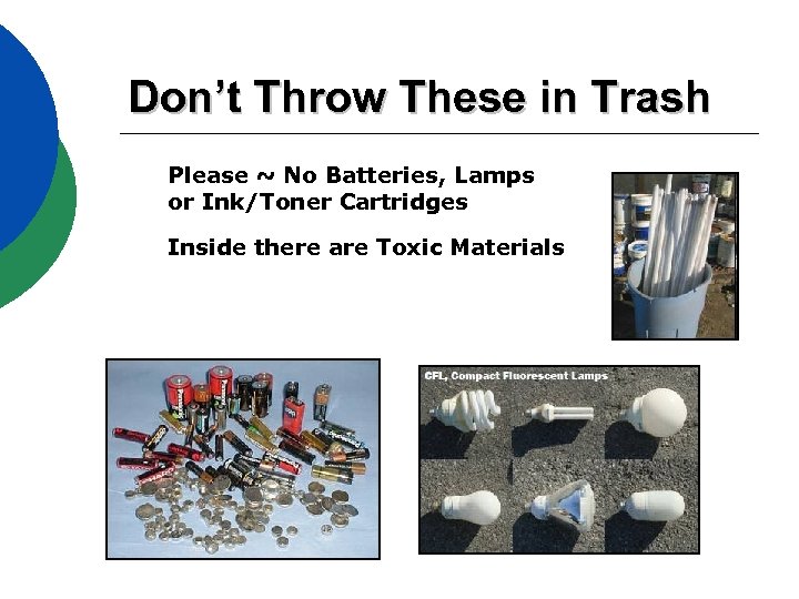 Don’t Throw These in Trash Please ~ No Batteries, Lamps or Ink/Toner Cartridges Inside
