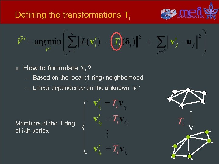 Defining the transformations Ti n How to formulate Ti ? – Based on the