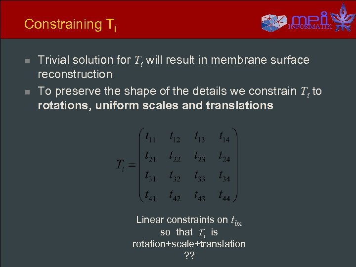 Constraining Ti n n INFORMATIK Trivial solution for Ti will result in membrane surface