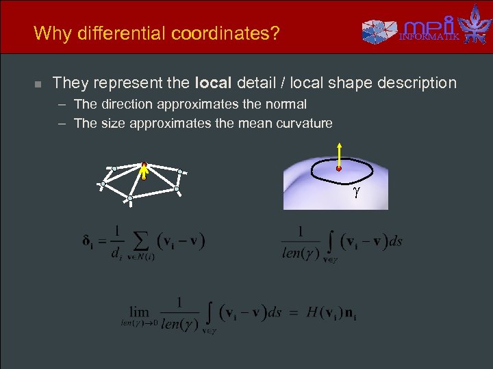 Why differential coordinates? n INFORMATIK They represent the local detail / local shape description