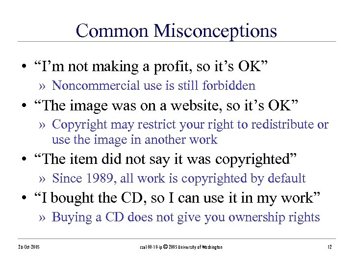 Common Misconceptions • “I’m not making a profit, so it’s OK” » Noncommercial use