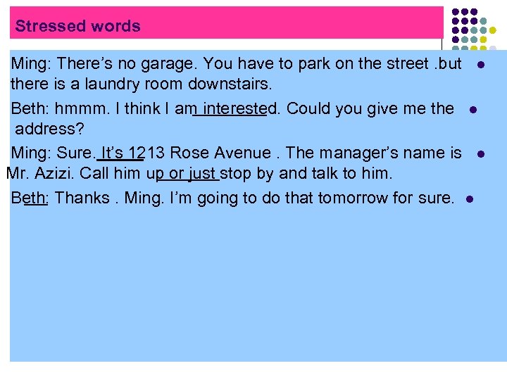 Stressed words Ming: There’s no garage. You have to park on the street. but