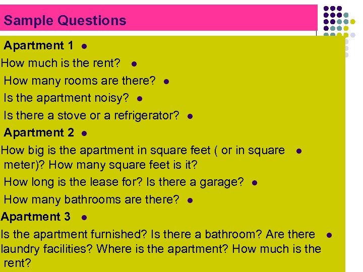 Sample Questions Apartment 1 l How much is the rent? l How many rooms