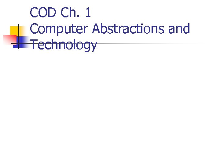 COD Ch. 1 Computer Abstractions and Technology 