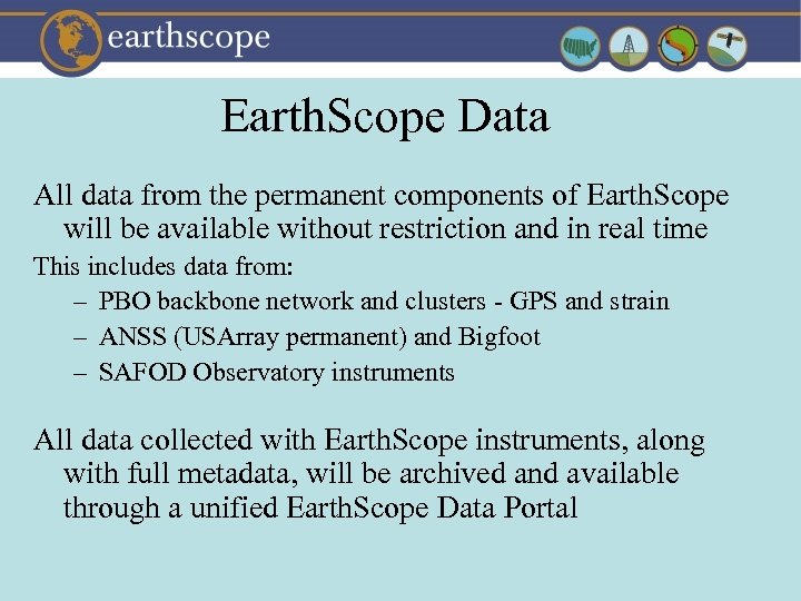 Earth. Scope Data All data from the permanent components of Earth. Scope will be