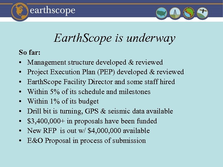 Earth. Scope is underway So far: • Management structure developed & reviewed • Project