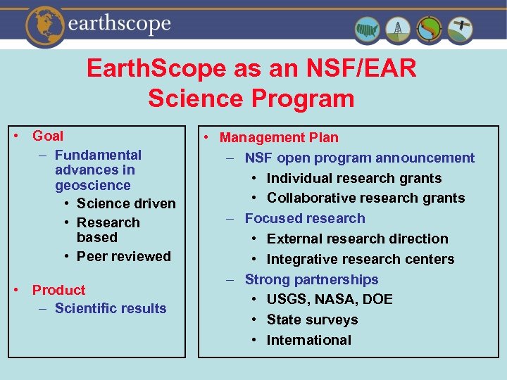 Earth. Scope as an NSF/EAR Science Program • Goal – Fundamental advances in geoscience
