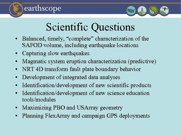 Scientific Questions • Balanced, timely, “complete” characterization of the SAFOD volume, including earthquake locations