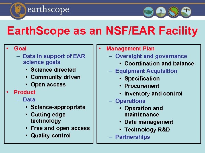 Earth. Scope as an NSF/EAR Facility • Goal – Data in support of EAR