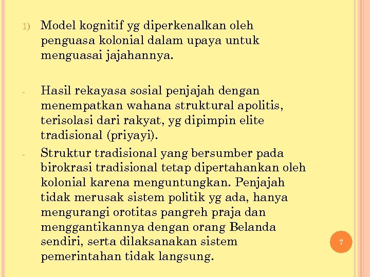 1) Model kognitif yg diperkenalkan oleh penguasa kolonial dalam upaya untuk menguasai jajahannya. -