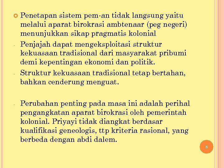  - - - Penetapan sistem pem-an tidak langsung yaitu melalui aparat birokrasi ambtenaar