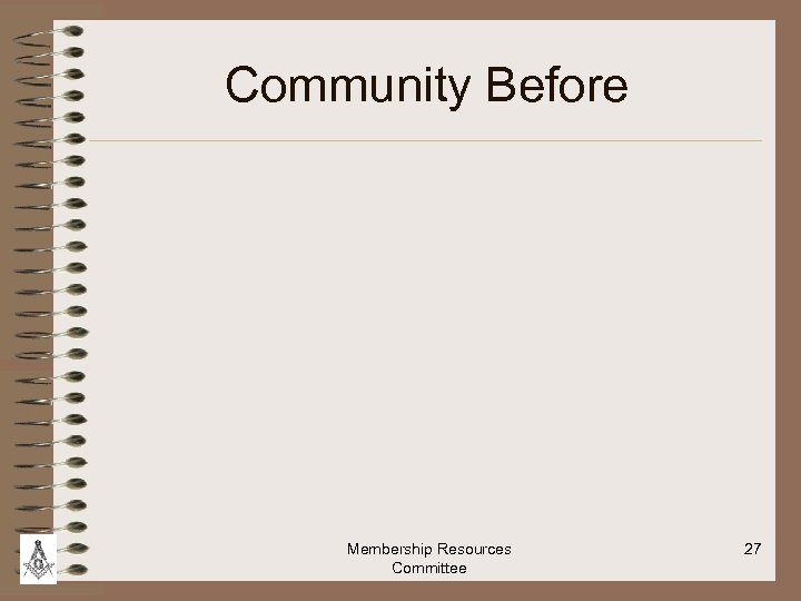 Community Before Membership Resources Committee 27 
